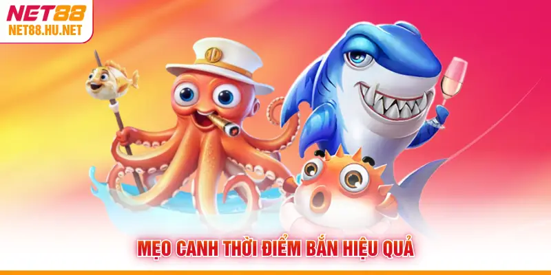 Mẹo canh thời điểm bắn hiệu quả