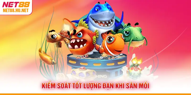 Kiểm soát tốt lượng đạn khi săn mồi