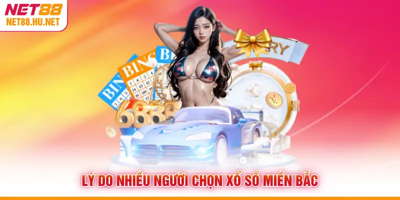 Lý do nhiều người chọn xổ số miền Bắc