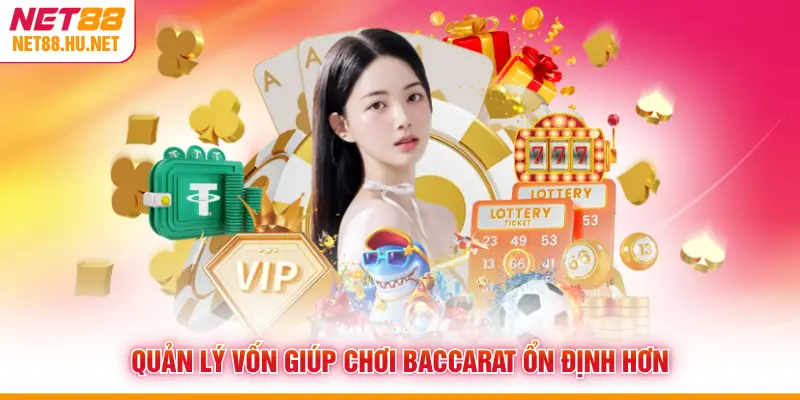 Quản lý vốn giúp chơi baccarat ổn định hơn