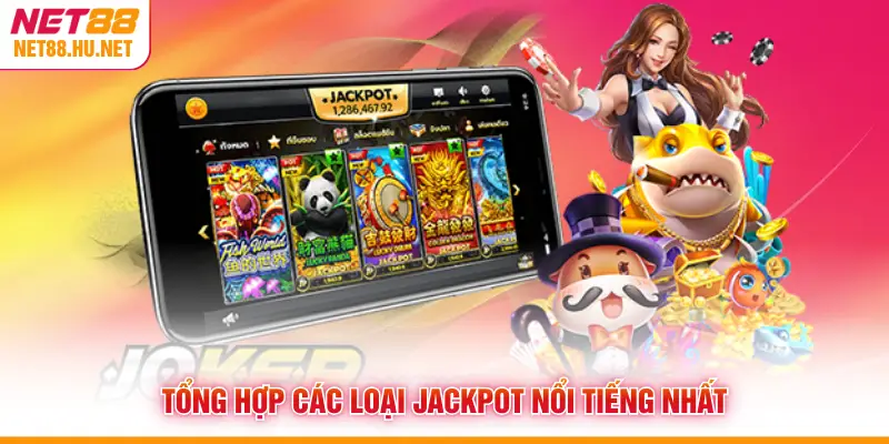 Tổng hợp các loại jackpot nổi tiếng nhất